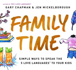 9780802429711 Family Time : Simple Ways To Speak The 5 Love Languages To Your Kids