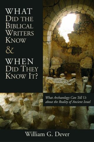 9780802821263 What Did The Biblical Writers Know And When Did They Know It