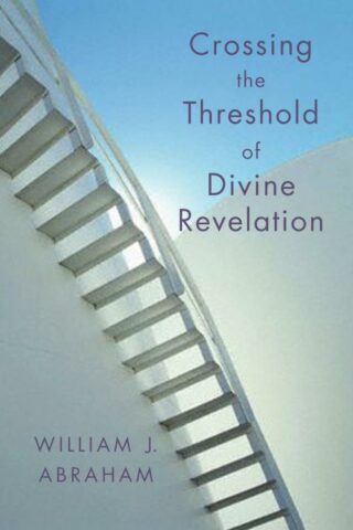 9780802829580 Crossing The Threshold Of Divine Revelation