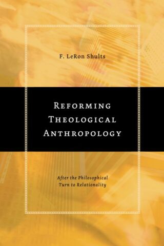 9780802848871 Reforming Theological Anthropology