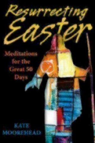 9780819228482 Resurrecting Easter : Meditations For The Great 50 Days