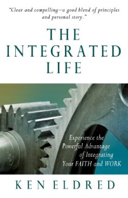 9780984091119 Integrated Life : Experience The Powerful Advantage Of Integrating Your Fai