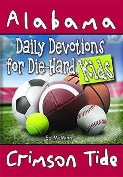 9780990488224 Daily Devotions For Die Hard Kids Alabama Crimson Tide