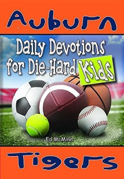 9780990488231 Daily Devotions For Die Hard Kids Auburn Tigers