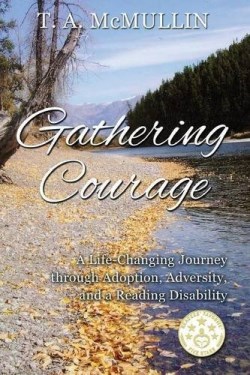 9780996711302 Gathering Courage : A Life-Changing Journey Through Adoption Adversity And