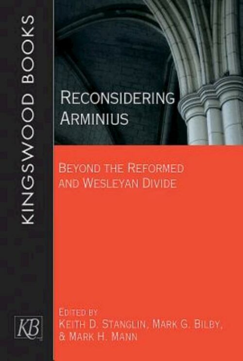 9781426796548 Reconsidering Arminius : Beyond The Reformed And Wesleyan Divide