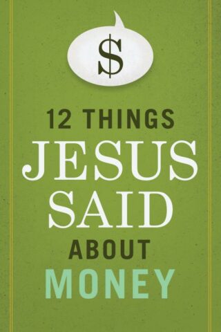 9781433645686 12 Things Jesus Said About Money