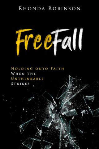 9781563093005 FreeFall : Holding Onto Faith When The Unthinkable Strikes