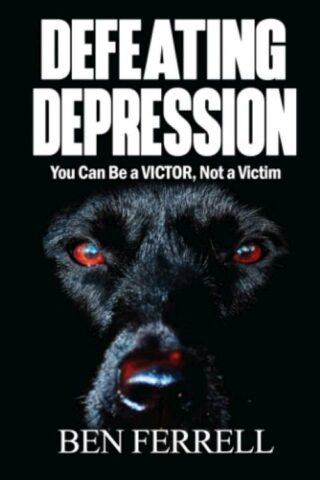 9781685730154 Defeating Depression : You Can Be A Victor