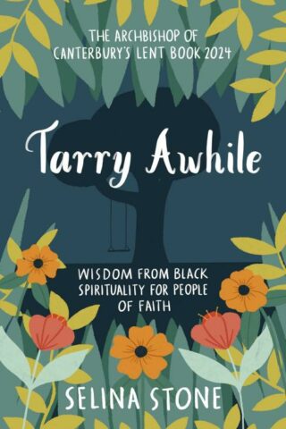 9780281090105 Tarry Awhile : Wisdom From Black Spirituality For People Of Faith - The Arc