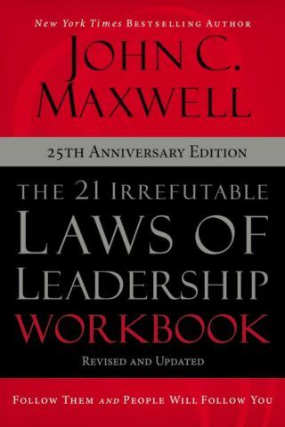 9780310159490 21 Irrefutable Laws Of Leadership Workbook 25th Anniversary Edition: Follow (Wor