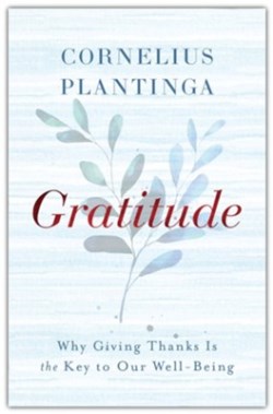 9781587436222 Gratitude : Why Giving Thanks Is The Key To Our Well-Being