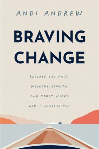 9781540903495 Braving Change : Release The Past