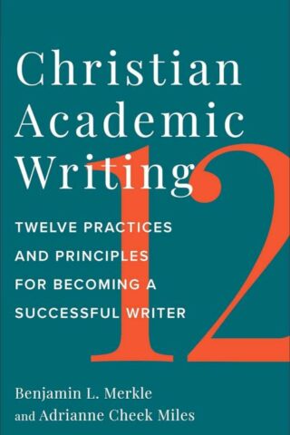 9781540965998 Christian Academic Writing