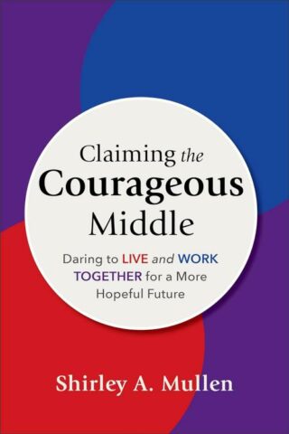 9781540967046 Claiming The Courageous Middle