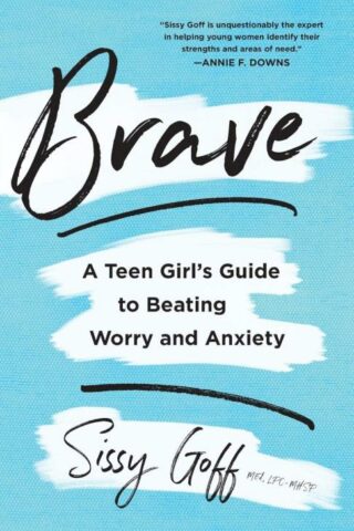 9780764238390 Brave : A Teen Girl's Guide To Beating Worry And Anxiety