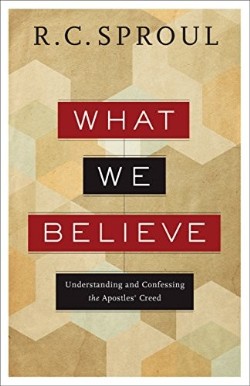 9780801018473 What We Believe (Reprinted)