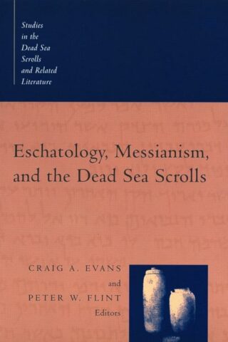 9780802842305 Eschatology Messianism And The Dead Sea Scrolls A Print On Demand Title