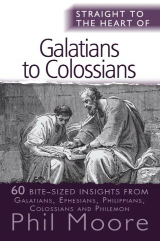 9780857215468 Straight To The Heart Of Galatians To Clossians