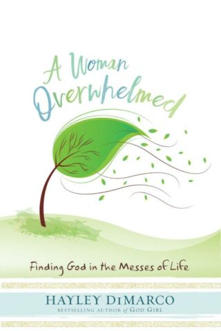 9781501840708 Woman Overwhelmed : Finding God In The Messes Of Life