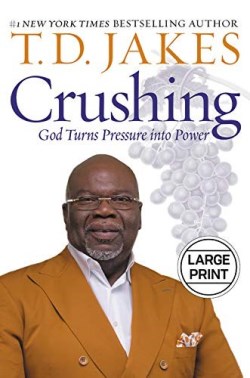 9781546010531 Crushing : God Turns Pressure Into Power (Large Type)