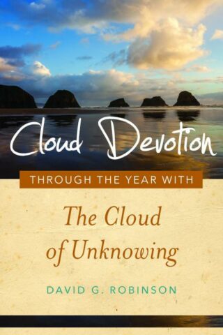 9781640604339 Cloud Devotion : Through The Year With The Cloud Of Unknowing