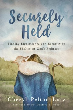 9781646456598 Securely Held : Finding Significance And Security In The Shelter Of God's E