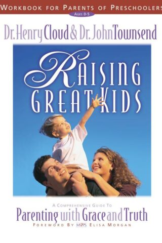 9780310225713 Raising Great Kids Workbook For Parents Of Preschoolers (Workbook)