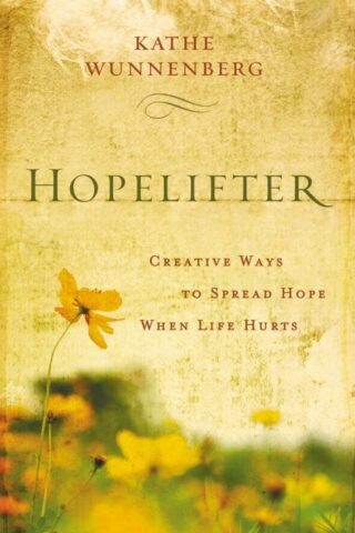 9780310320159 Hopelifter : Creative Ways To Spread Hope When Life Hurts