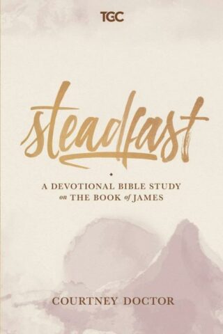 9780578533421 Steadfast : A Devotional Bible Study On The Book Of James