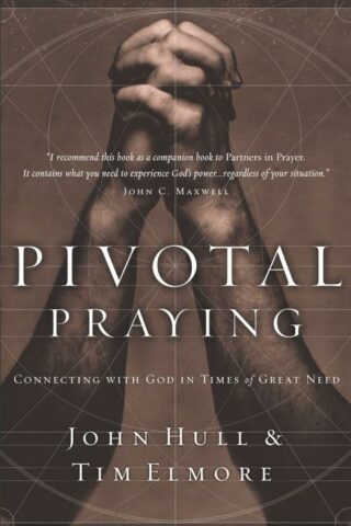 9780785264835 Pivotal Praying : Connecting With God In Times Of Great Need