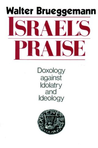 9780800620448 Israels Praise : Doxology Against Idolatry And Ideology