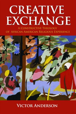 9780800662554 Creative Exchange : A Constructive Theology Of African American Religious E