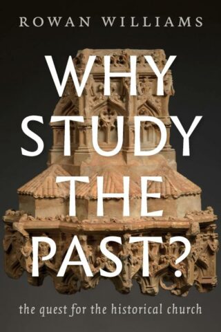 9780802876478 Why Study The Past