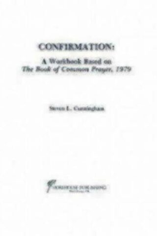 9780819241061 Confirmation : A Workbook Based On The Book Of Common Prayer (Workbook)