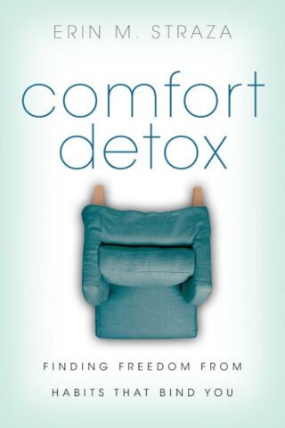 9780830843282 Comfort Detox : Finding Freedom From Habits That Bind You