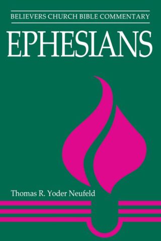 9780836191677 Ephesians : Believers Church Bible Commentary