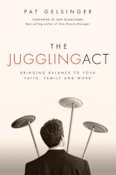 9781434768742 Juggling Act : Bringing Balance To Your Faith Family And Work