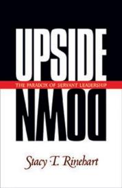 9781576830796 Upside Down : The Paradox Of Servant Leadership