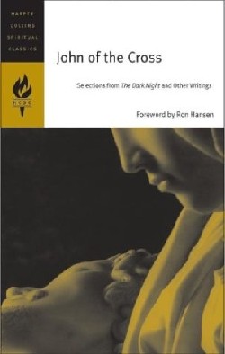 9780060576486 Essential Writings : Selections From The Dark Night The Spiritual Canticle