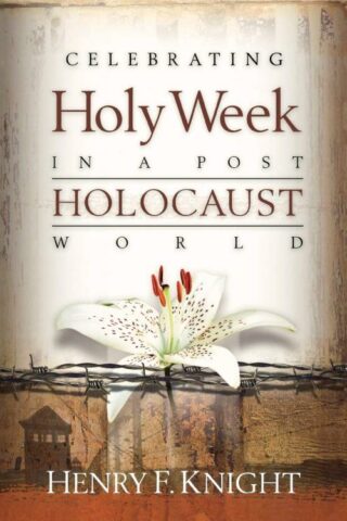 9780664229023 Celebrating Holy Week In A Post Holocaust World