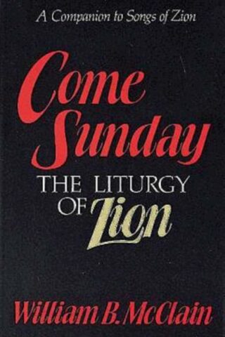 9780687088843 Come Sunday : The Liturgy Of Zion