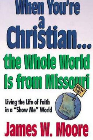 9780687089246 When Youre A Christian The Whole World Is From Missouri (Student/Study Guide)