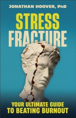 9780764243424 Stress Fracture : Your Ultimate Guide To Beating Burnout