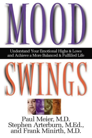 9780785267713 Mood Swings : Understand Your Emotional Highs And Lows And Achieve A More B