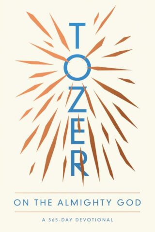 9780802419682 Tozer On The Almighty God