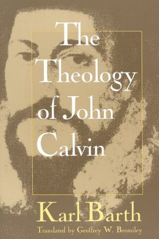 9780802806963 Theology Of John Calvin