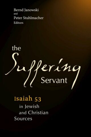 9780802808455 Suffering Servant : Isaiah 53 In Jewish And Christian Sources