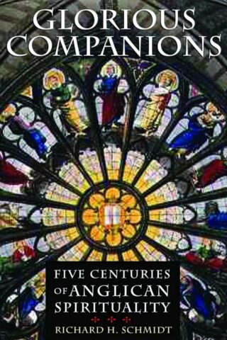 9780802822222 Glorious Companions : Five Centuries Of Anglican Spirituality (Reprinted)