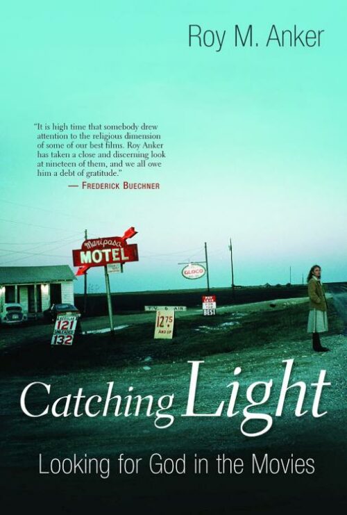 9780802827951 Catching Light : Looking For God In The Movies